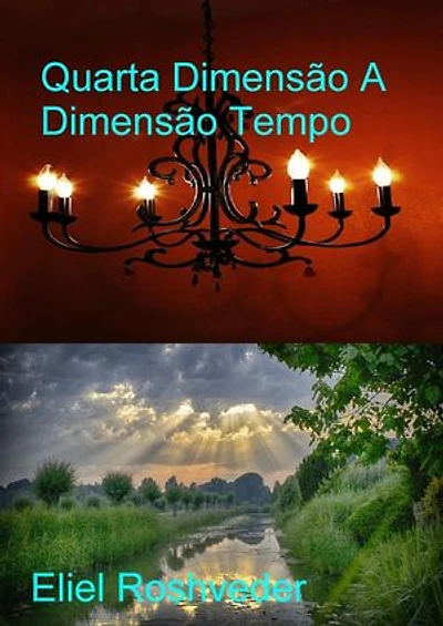 Quarta Dimensão A Dimensão Tempo: Mundos Paralelos e Dimensões, #17