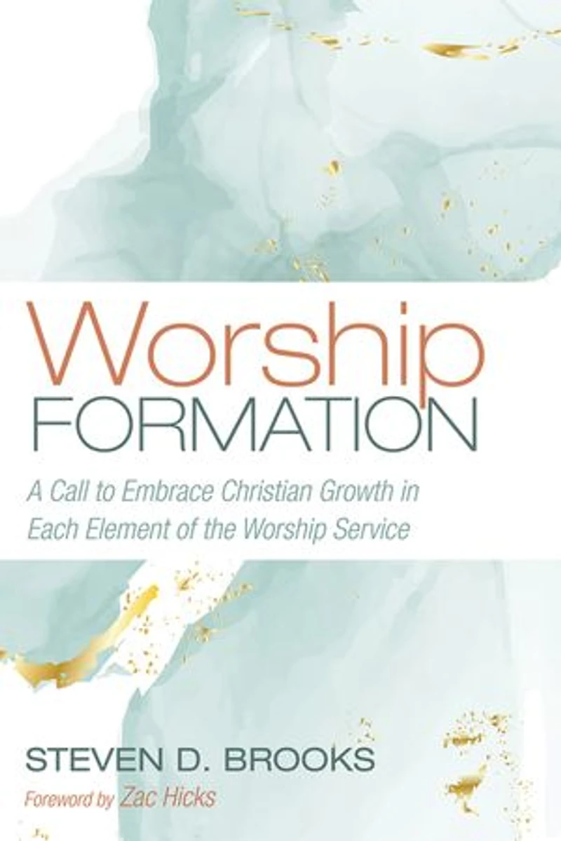 Worship Formation: A Call to Embrace Christian Growth Each Element of the Service