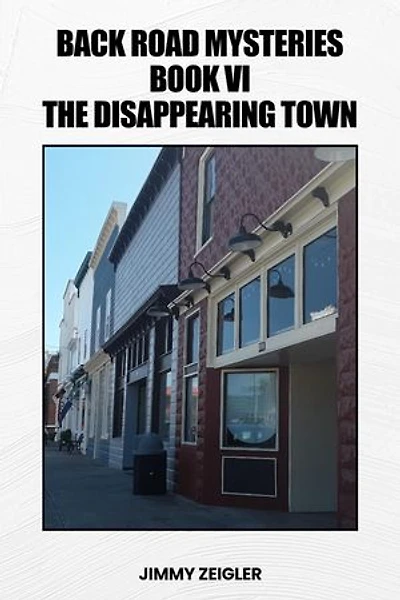 BACK ROAD MYSTERIES BOOK VI: THE DISAPPEARING TOWN
