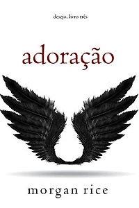 Adoração (Desejo — Livro Três)