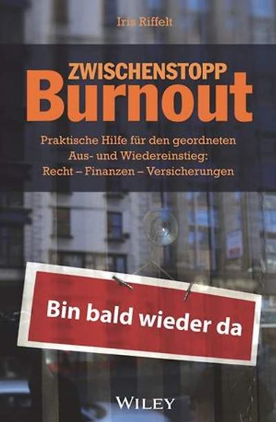 Zwischenstopp Burnout: Praktische Hilfe für den geordneten Aus- und Wiedereinstieg - Recht, Finanzen, Versicherungen