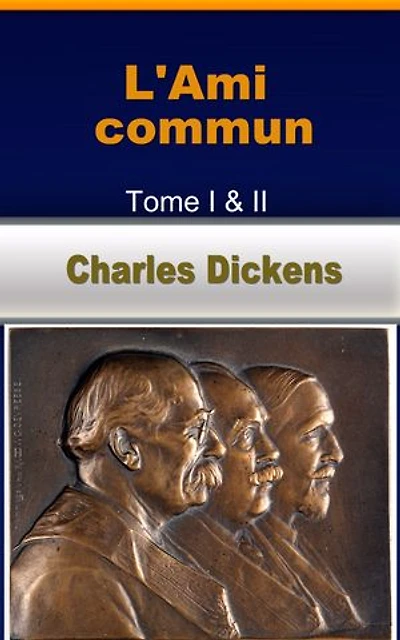 L’Ami commun - Tome I & II