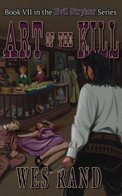 Art of the Kill: Book VII of the Evil Stryker Series: Evil Stryker Series, #7