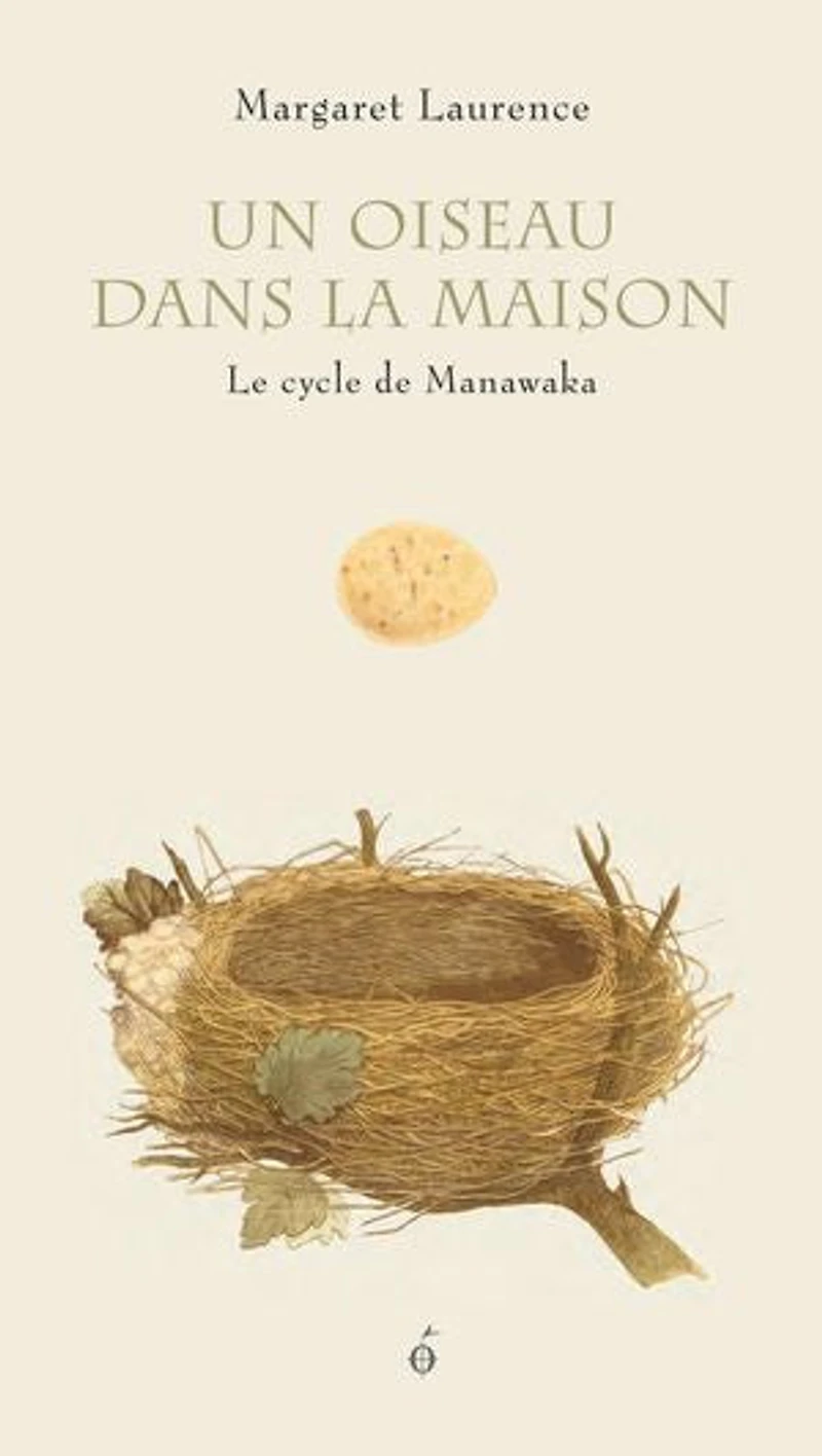Un oiseau dans la maison: le cycle de Manawaka
