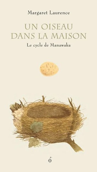 Un oiseau dans la maison: le cycle de Manawaka