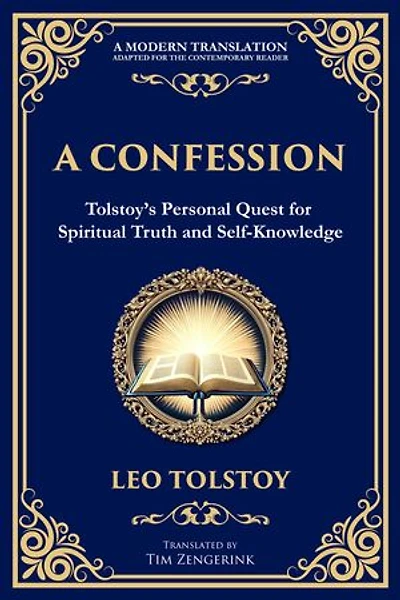 A Confession: A Journey Through Doubt, Faith, and the Search for Meaning