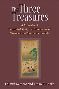 The Three Treasures: A Revised and Illustrated Study Translation of  Minamoto no Tamenori's Sanboe