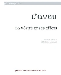 L' aveu: la vérité et ses effets