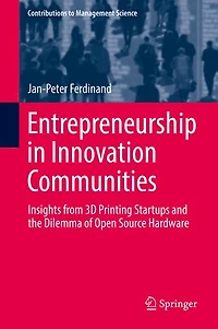 Entrepreneurship Innovation Communities: Insights from 3D Printing Startups and the Dilemma of Open Source Hardware