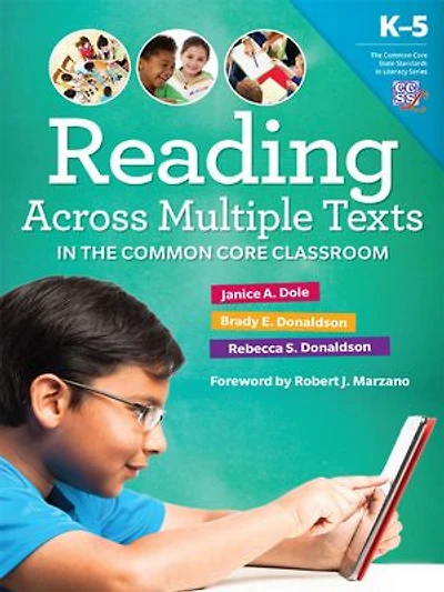 Reading Across Multiple Texts the Common Core Classroom, K-5