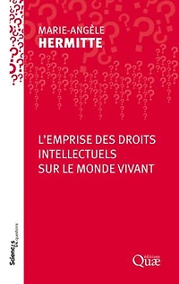 L'emprise des droits intellectuels sur le monde vivant
