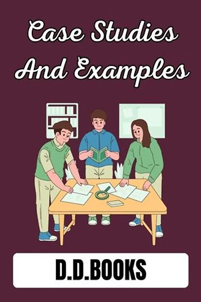 Case Studies And Examples