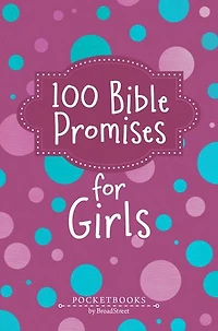 100 Bible Promises for Girls: Pocketbooks by BroadStreet