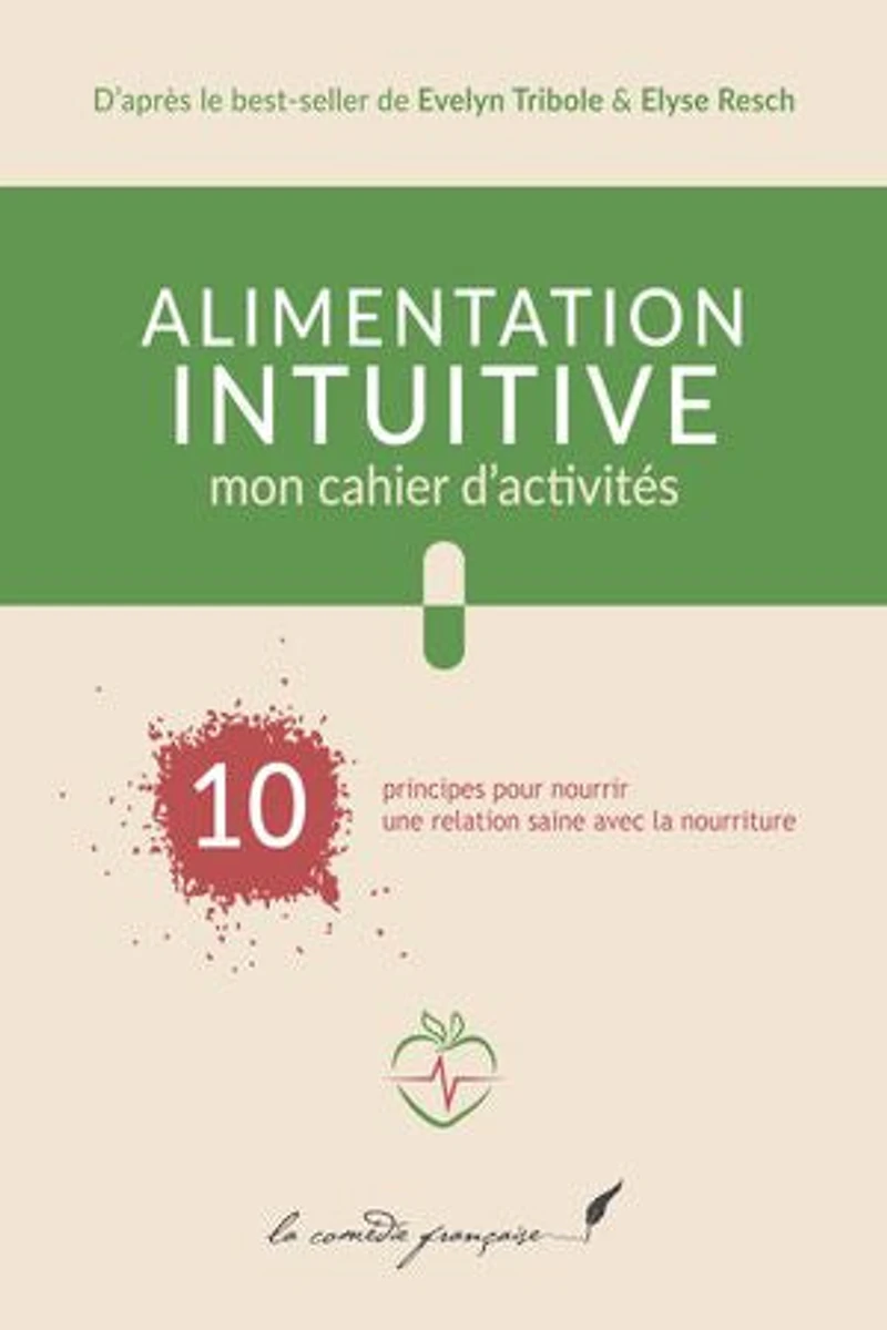 Alimentation intuitive : mon cahier d'activités: D'après le best-seller de Evelyn Tribole & Elyse Resch
