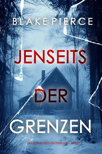 Jenseits der Grenzen (Ein Isla-Rivers-FBI-Thriller Band 3)