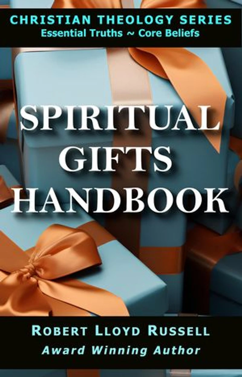 Spiritual Gifts Handbook: Christian Theology Series