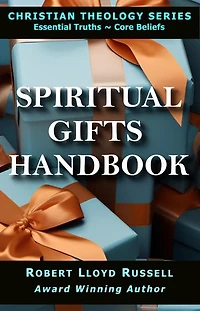 Spiritual Gifts Handbook: Christian Theology Series