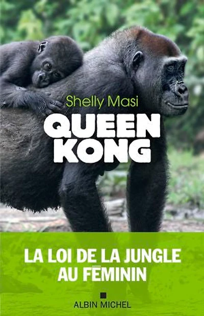 QUEEN KONG la loi de jungle au FEMININ: féminin