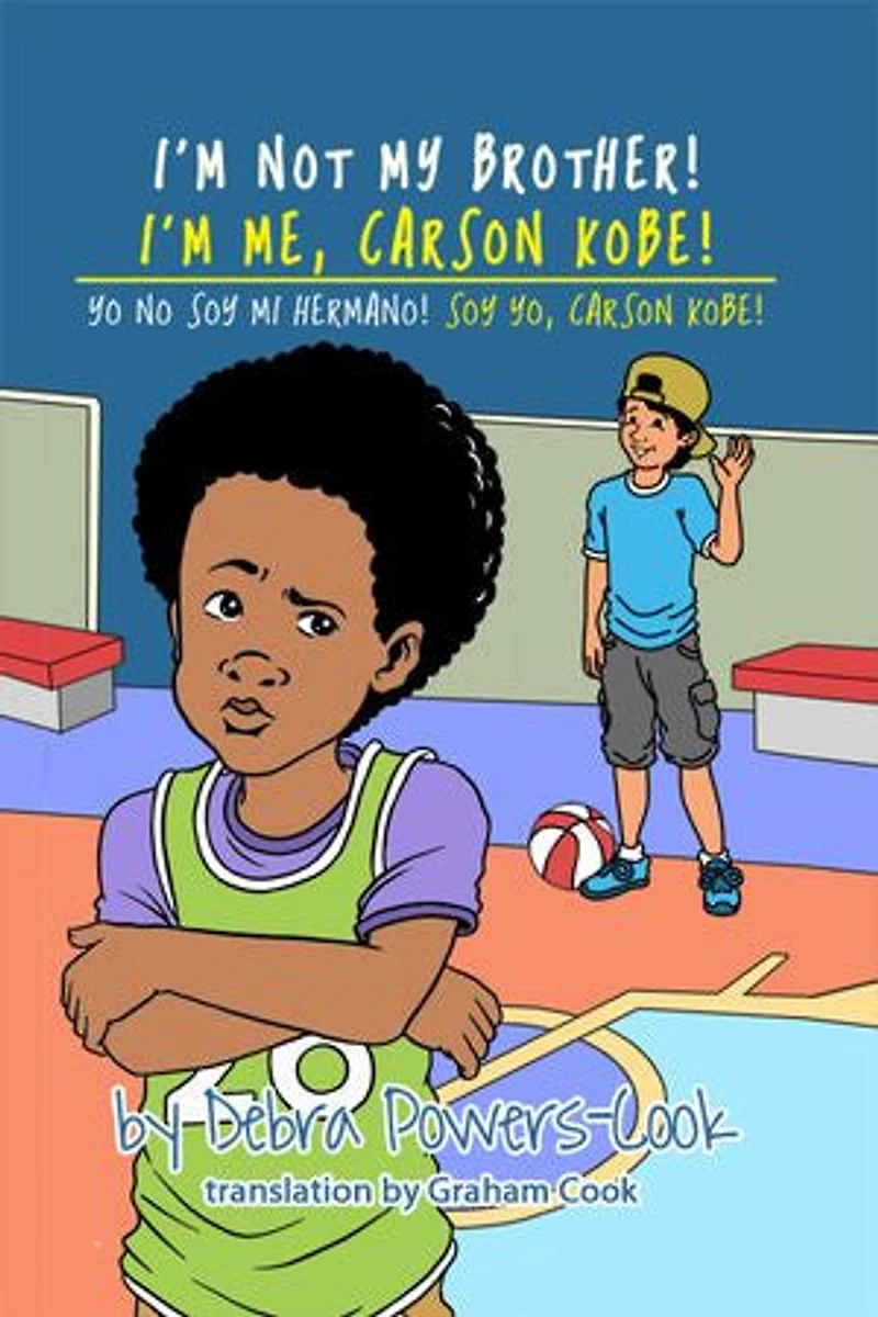 I'm Not My Brother! Me, Carson Kobe!: Yo No Soy Mi Hermano! So Yo, Kobe!