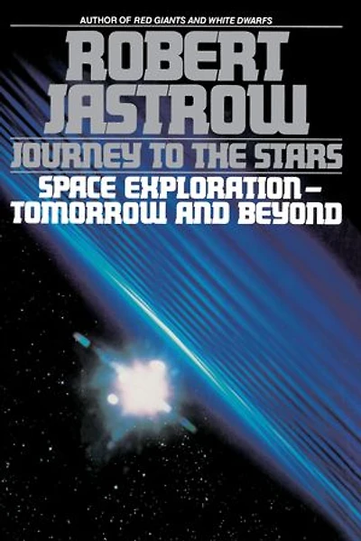 Journey to the Stars: Space Exploration--tomorrow And Beyond