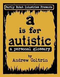 A is for Autistic: a Personal Glossary