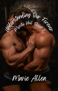 Understanding Our Forever: Mystic Veil, #2