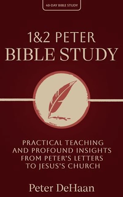 1 & 2 Peter Bible Study: Practical Teaching and Profound Insights from Peter’s Letters to Jesus’s Church