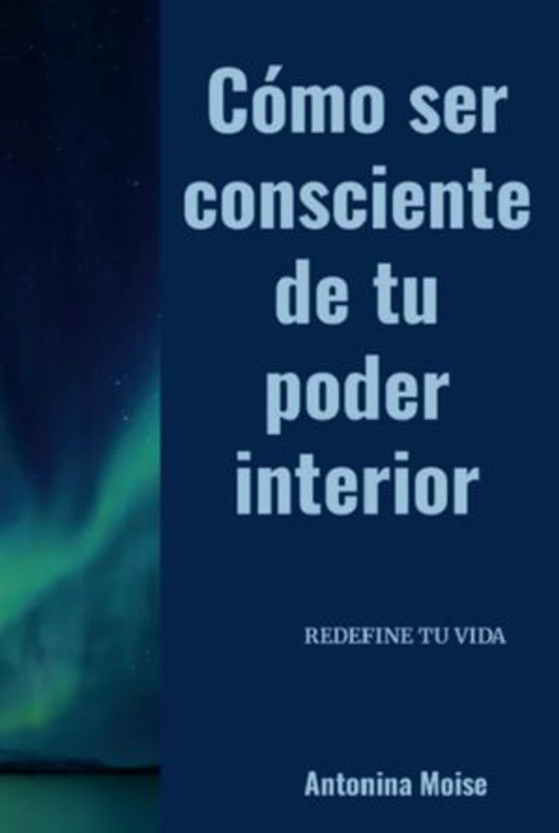 Cómo Ser Consciente De Tu Poder Interior