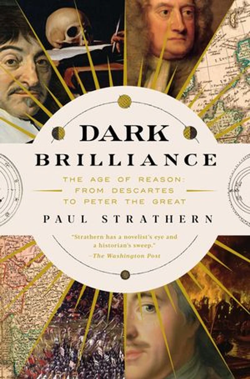 Dark Brilliance: the Age of Reason: From Descartes to Peter Great