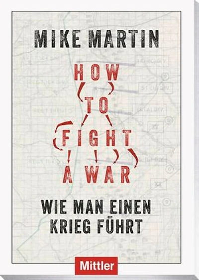 How to fight a war: Wie man Krieg führt