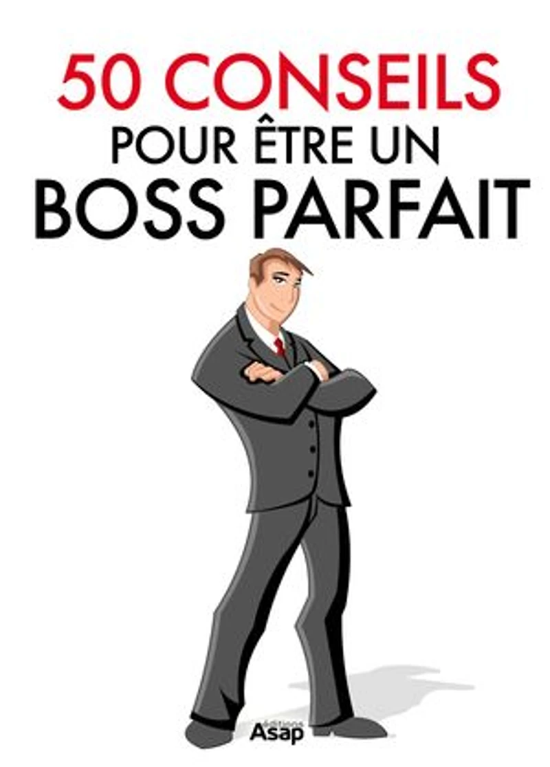 50 conseils pour être un boss parfait