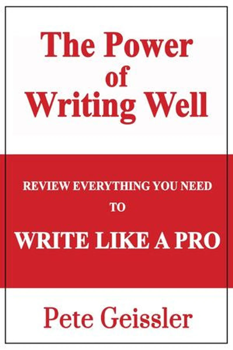Review Everything You Need to Write Like a Pro : The Power of Writing Well
