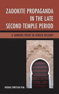 Zadokite Propaganda the Late Second Temple Period: A Turning Point Jewish History