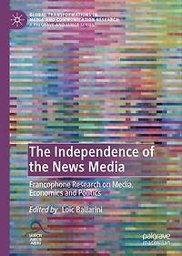 the Independence of News Media: Francophone Research on Media