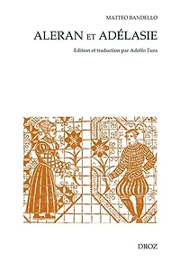 Aleran et Adélasie: Edition et traduction de la nouvelle 2,27 d'après un manuscrit autographe inconnu