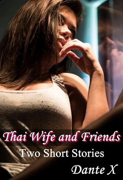 Thai Wife and Friends: Two Short Stories