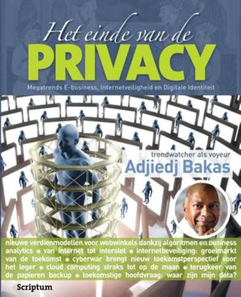 Het einde van de privacy: megatrends e-business, internetveiligheid en digitale identiteit