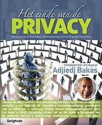 Het einde van de privacy: megatrends e-business, internetveiligheid en digitale identiteit