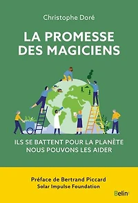 La promesse des magiciens : Ils peuvent sauver notre planète