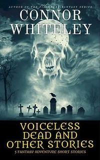 Voiceless Dead and Other Stories: 5 Fantasy Adventure Short Stories