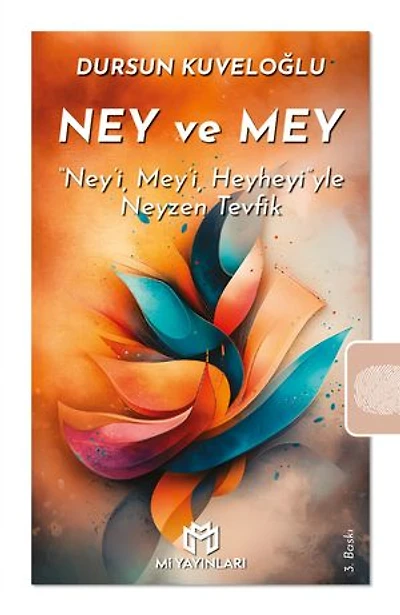 Ney ve Mey: “Ney’i, Mey’i, Heyheyi”yle Neyzen Tevfik