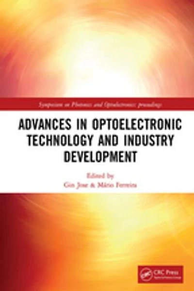 Advances Optoelectronic Technology and Industry Development: Proceedings of the 12th International Symposium on Photonics Optoelectronics (SOPO 2019), August 17-19, 2019, Xi'an, China
