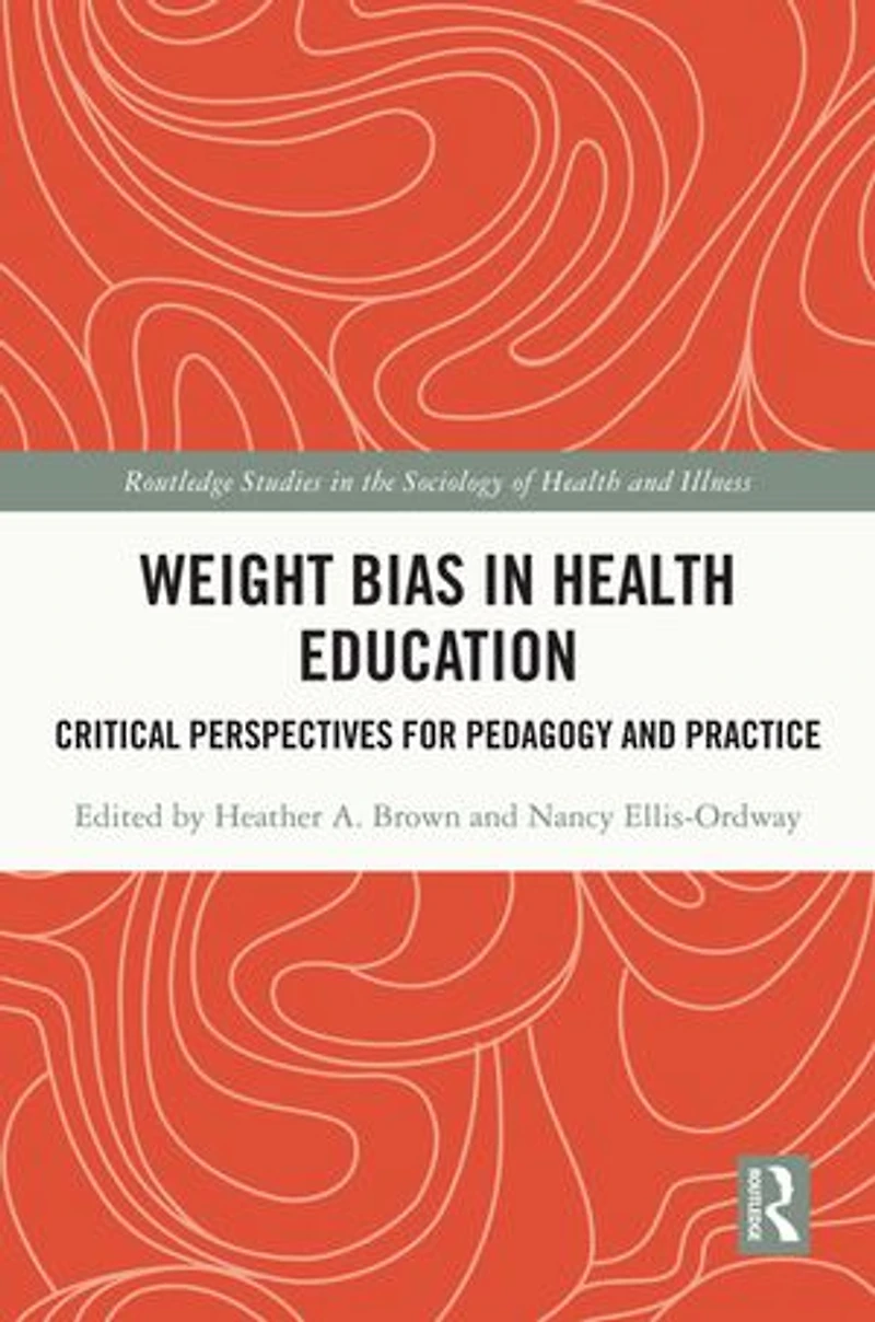 Weight Bias Health Education: Critical Perspectives for Pedagogy and Practice