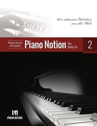 Klavier Lernen mit System Piano Notion (Die Schönsten Melodien aus Aller Welt): Klavier lernen mit System Piano Notion (Deutsch