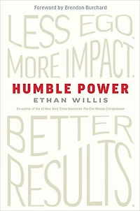 Humble Power: Less Ego. More Impact. Better Results.