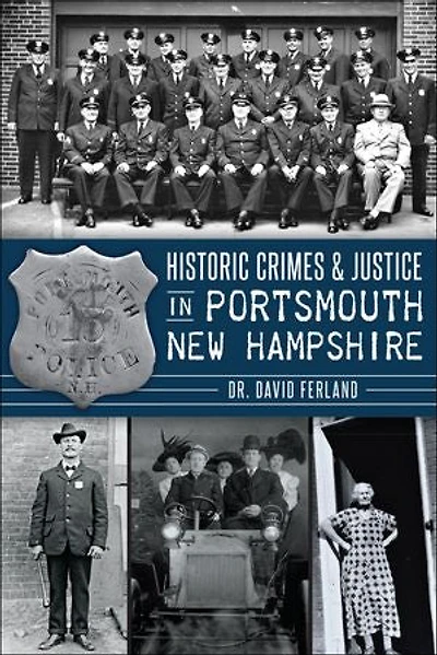 Historic Crimes & Justice Portsmouth, New Hampshire