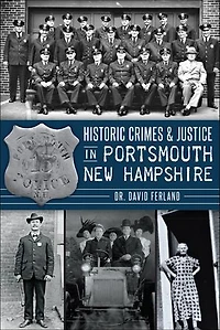 Historic Crimes & Justice Portsmouth, New Hampshire