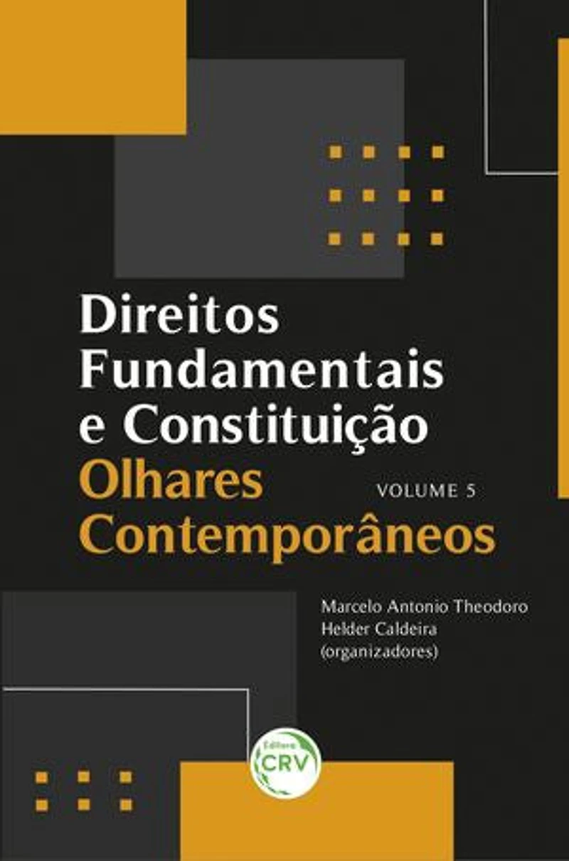 Direitos fundamentais e constituição: Olhares contemporâneos (volume 5)