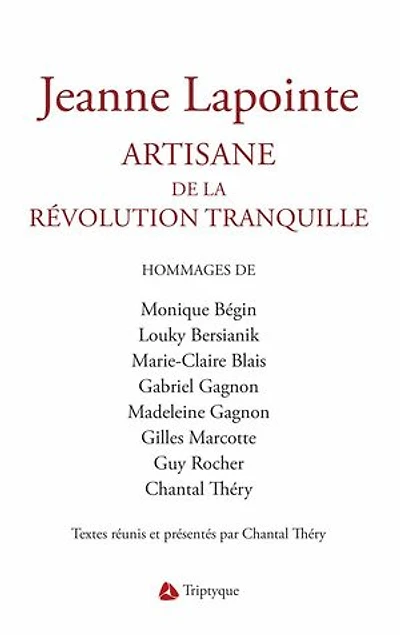 Jeanne Lapointe. Artisane de la Révolution tranquille