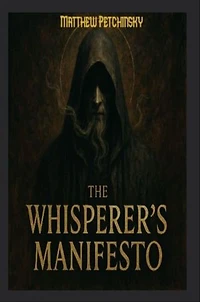 The Whisperer's Manifesto